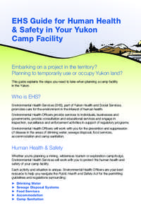 EHS Guide for Human Health & Safety in Your Yukon Camp Facility Embarking on a project in the territory? Planning to temporarily use or occupy Yukon land?