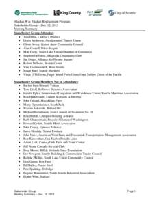 Alaskan Way Viaduct Replacement Program Stakeholder Group – Dec. 12, 2013 Meeting Summary Stakeholder Group Attendees  Tim Hillis, Charlie’s Produce  Linda Anderson, Amalgamated Transit Union