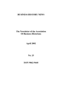 BUSINESS HISTORY NEWS  The Newsletter of the Association Of Business Historians  April 2002