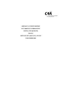 AIRCRAFT ACCIDENT REPORT OCCURRENCE NUMBER[removed]CESSNA 172N SKYHAWK ZK-EOA 2KM EAST OF LAKE LUNA, OTAGO 5 DECEMBER 2003