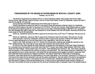 PROCEEDINGS OF THE BOARD OF SUPERVISORS OF MITCHELL COUNTY, IOWA Tuesday, July 16, 2013 The Board of Supervisors convened at 8:30 a.m. with all members present. Also present were Chuck Pajer, Penney Morse, Algie Slindee,