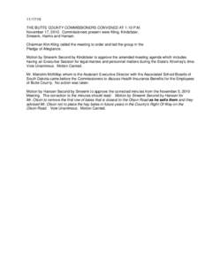 THE BUTTE COUNTY COMMISSIONERS CONVENED AT 1:10 P.M. November 17, 2010. Commissioners present were Kling, Kindsfater, Smeenk, Harms and Hansen. Chairman Kim Kling called the meeting to order and led the group in