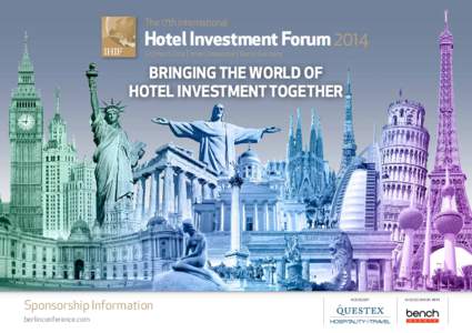 The 17th International  Hotel Investment Forum[removed]March 2014 | InterContinental | Berlin, Germany  Bringing The world of