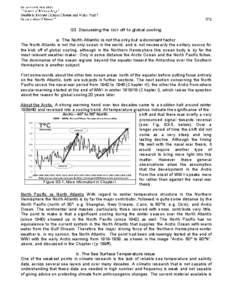 173  G3 Discussing the kick off to global cooling a. The North Atlantic is not the only but a dominant factor The North Atlantic is not the only ocean in the world, and is not necessarily the solitary source for the kick