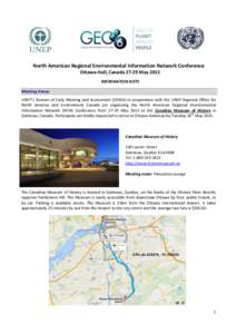 North American Regional Environmental Information Network Conference Ottawa-Hull, CanadaMay 2015 INFORMATION NOTE Meeting Venue UNEP’s Division of Early Warning and Assessment (DEWA) in cooperation with the UNEP