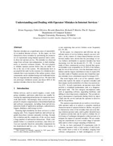 Understanding and Dealing with Operator Mistakes in Internet Services ∗ Kiran Nagaraja, F´abio Oliveira, Ricardo Bianchini, Richard P. Martin, Thu D. Nguyen Department of Computer Science Rutgers University, Piscatawa