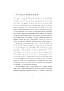 1  Accessing a Database from R We have noted already that SQL has limited numerical and statistical features. For example, it has no least squares fitting procedures, and to find quantiles requires a sophisticated query.