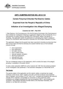 ANTI- DUMPING NOTICE NO[removed]Certain Polyvinyl Chloride Flat Electric Cables Exported from the People’s Republic of China Initiation of an Investigation into Alleged Dumping Customs Act 1901 – Part XVB I, Dale S