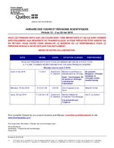 Hôpital du Sacré-Cœur de Montréal  HORAIRE DES COURS ET RÉUNIONS SCIENTIFIQUES Période 12 – 2 au 29 maiVEUILLEZ PRENDRE NOTE QUE LES COURS SONT TRÈS IMPORTANTS ET QU’ILS SONT DONNÉS