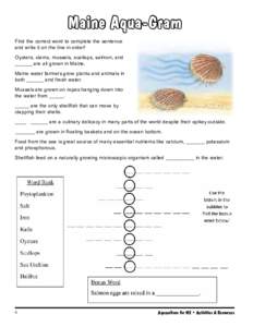 Maine Aqua-Gram Find the correct word to complete the sentence and write it on the line in order! Oysters, clams, mussels, scallops, salmon, and ______ are all grown in Maine. Maine water farmers grow plants and animals 