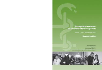 3. Europäische Konferenz zur Gesundheitsförderung in Haft akzept | DAH | WIAD 3. Europäische Konferenz zur Gesundheitsförderung in Haft Berlin, 7. bis 9. November 2007