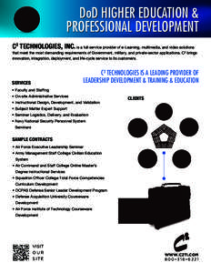 DoD Higher Education & Professional Development C2 Technologies, inc. is a full-service provider of e-Learning, multimedia, and video solutions that meet the most demanding requirements of Government, military, and priva