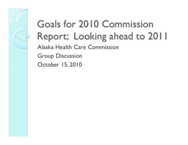 Goals for 2010 Commission Report;  Looking ahead to 2011