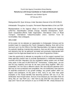 Fourth Inter-Agency Consultative Group Meeting Remarks by LLDC Group Coordinator on Trade and Development Ambassador Juan Esteban Aguirre 20 FebruaryDistinguished Mr. Gyan Acharya, Under Secretary General of the U