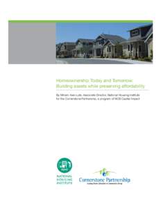 Homeownership Today and Tomorrow: Building assets while preserving affordability By Miriam Axel-Lute, Associate Director, National Housing Institute for the Cornerstone Partnership, a program of NCB Capital Impact  Writ