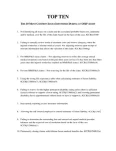 TOP TEN THE 10 MOST COMMON ISSUES IDENTIFIED DURING AN OSIP AUDIT 1. Not identifying all issues on a claim and the associated probable future cost, indemnity and/or medical, over the life of the claim based on the facts 