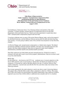 Ohio House of Representatives Study Committee: Unemployment Compensation Debt and Reducing Burdens on Ohio Businesses Ohio Department of Job and Family Services Testimony Bruce Madson, Assistant Director of Employment Se