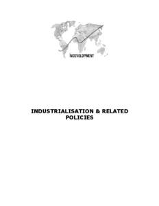 INDUSTRIALISATION & RELATED POLICIES INDEVELOPMENT  Industrialisation & Related Policies