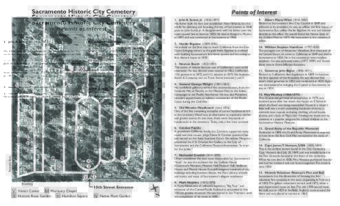 Sacramento Historic City Cemetery  Points of Interest 1. John A. Sutter, JrHis father built the fort and established New Helvetia, but the credit for planning and founding the city of Sacramento in 1848