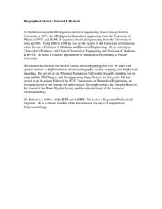 Biographical Sketch - Edward J. Berbari  Ed Berbari received the BS degree in electrical engineering from Carnegie Mellon University in 1971, the MS degree in biomedical engineering from the University of Miami in 1973, 