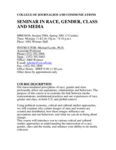 COLLEGE OF JOURNALISM AND COMMUNICATIONS  SEMINAR IN RACE, GENDER, CLASS AND MEDIA MMC6936, Section 5984, SpringCredits) Time: Monday 11-E2 (6:15p.m. - 9:10 p.m.)