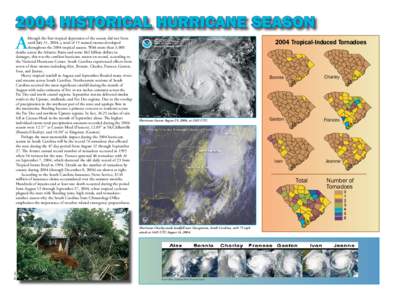 2004 HISTORICAL HURRICANE SEASON  A lthough the first tropical depression of the season did not form until July 31, 2004, a total of 15 named storms developed