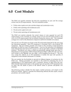 IDAS – User’s Manual©  6.0 Cost Module The IDAS cost module estimates the life-cycle expenditures by year and the average annual costs for ITS improvements. The costs estimated include: •