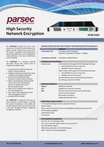 High Security Network Encryption The HSNE9200 provides for secure communication of Virtual Private Networks over public network infrastructures using IPsec. The device is intended for a broad variety of networking applic