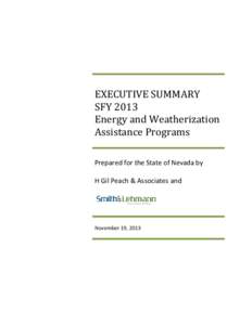 EXECUTIVE SUMMARY SFY 2013 Energy and Weatherization Assistance Programs Prepared for the State of Nevada by H Gil Peach & Associates and