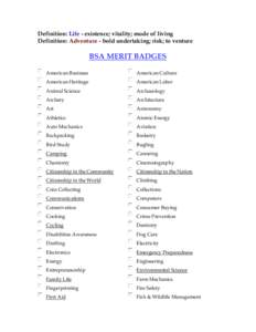 Definition: Life - existence; vitality; mode of living Definition: Adventure - bold undertaking; risk; to venture BSA MERIT BADGES American Business