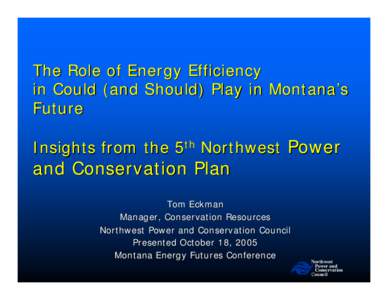 Microsoft PowerPoint - MTEnergyFutures_101805_Eckman1.ppt [Read-Only]