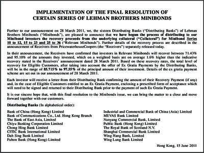 IMPLEMENTATION OF THE FINAL RESOLUTION OF CERTAIN SERIES OF LEHMAN BROTHERS MINIBONDS Further to our announcement on 28 March 2011, we, the sixteen Distributing Banks (“Distributing Banks”) of Lehman Brothers Minibon