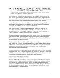 9/11 & GOLD, MONEY AND POWER (Excerpt from Light In A Dark Place, 2nd ed[removed]With the rise of central banking, gold as money began a three century decline. Gold as power, however, continued on as usual.  In 1971, when