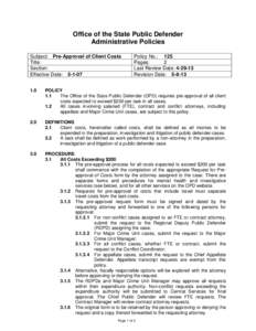 Office of the State Public Defender Administrative Policies Subject: Pre-Approval of Client Costs Title: Section: Effective Date: 5-1-07