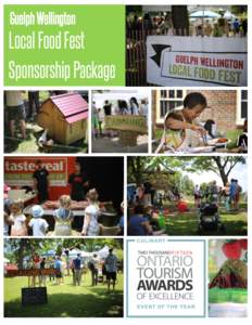Guelph Wellington  Local Food Fest Sponsorship Package  EDUCATING • NETWORKING • GROWING • CELEBRATING