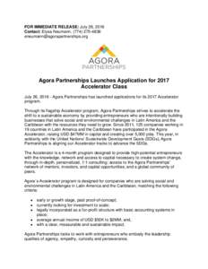 FOR IMMEDIATE RELEASE: July 26, 2016 Contact: Elysa Neumann, (Agora Partnerships Launches Application for 2017 Accelerator Class