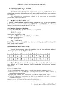 Elektronický podpis – ALG082, MFF UK, PrahaCvičení (co jsme se již naučili) Na základě znalostí, které již máte si předvedeme, jak lze za jistých okolností získat podpis nějaké osoby pod (námi 