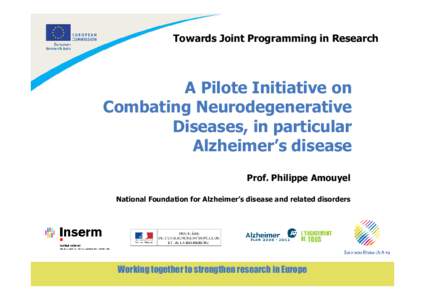 Towards Joint Programming in Research  A Pilote Initiative on Combating Neurodegenerative Diseases, in particular Alzheimer’s disease
