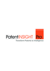 PatentiNSIGHT Pro Transform Patents to Intelligence Synchronizing IP Strategy to Corporate Strategy Patent iNSIGHT ProTM is a comprehensive patent research, analysis, mapping and visualization software with powerful tex