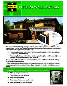 High Performance Insulated Stucco System-wraps your house with a one coat continuous insulation system, keeping your house warm in the winter and cool in the summer. .  The new Residential Energy Code passed by the Calif