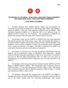 Final  THE SIGNING OF THE ASEAN – HONG KONG, CHINA FREE TRADE AGREEMENT AND ASEAN-HONG KONG, CHINA INVESTMENT AGREEMENT JOINT MEDIA STATEMENT