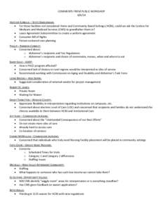 COMMENTS FROM PUBLIC WORKSHOP[removed]HEATHER KORBULIC – STATE OMBUDSMAN: • For those facilities not considered Home and Community Based Settings (HCBS), could we ask the Centers for Medicare and Medicaid Services (CM