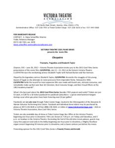 138 North Main Street, Dayton, Ohio[removed]Administrative Office: [removed] ● Ticket Center Stage: [removed] ● Fax: [removed]FOR IMMEDIATE RELEASE CONTACT: A. Diane Schoeffler-Warren Public Relations Ma