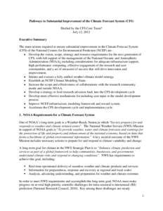 Pathways to Substantial Improvement of the Climate Forecast System (CFS) Drafted by the CFS Core Team* July 12, 2012 Executive Summary The main actions required to ensure substantial improvement in the Climate Forecast S