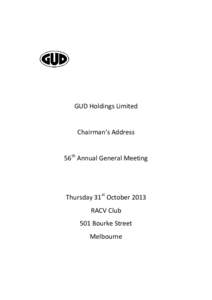 GUD Holdings Limited  Chairman’s Address 56th Annual General Meeting  Thursday 31st October 2013