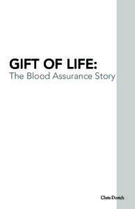 GIFT OF LIFE:  The Blood Assurance Story Chris Dortch