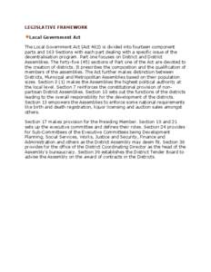 LEGISLATIVE FRAMEWORK Local Government Act The Local Government Act (Act 462) is divided into fourteen component parts and 163 Sections with each part dealing with a specific issue of the decentralisation program. Part o