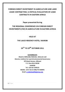 FOREIGN DIRECT INVESTMENT IN AGRICULTURE AND LAND LEASE CONTRACTING: A CRITICAL EVALUATION OF LEASE CONTRACTS IN EASTERN AFRICA Paper presented during THE REGIONAL CONFERENCE ON FOREIGN DIRECT