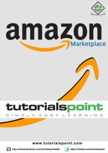 Amazon Marketplace  About the Tutorial Amazon, the E-commerce giant, is one of the oldest merchants on the web and has over 200 million customers worldwide. Amazon is the unrivalled marketplace to sell products online. 
