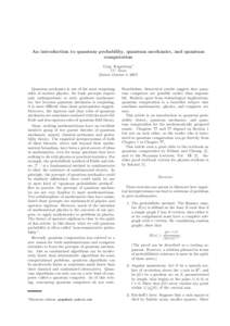 An introduction to quantum probability, quantum mechanics, and quantum computation Greg Kuperberg∗ UC Davis (Dated: October 8, 2007)